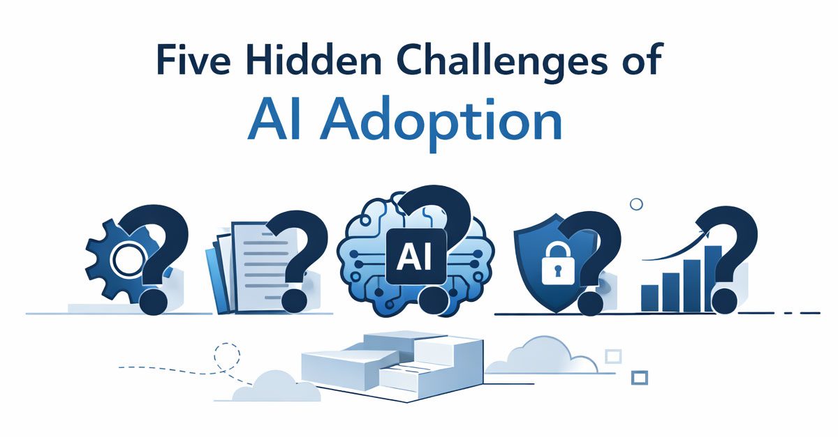 The Five Hidden Challenges of AI Adoption Nobody Talks About
